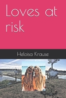 Loves at risk B09BSY8X55 Book Cover