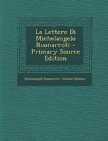 Le Lettere Di Michelangelo Buonarroti 1546386785 Book Cover
