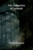 The Industries Of Animals 9371340207 Book Cover