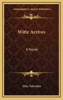 Witte Arrives 1377865991 Book Cover