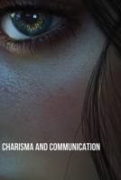 Charisma and Communication B0DQR96R6X Book Cover
