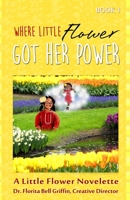 Where Little Flower Got Her Power 0990554023 Book Cover