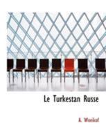 Le Turkestan Russe 1021896381 Book Cover