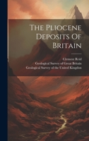 The Pliocene Deposits Of Britain 1022357034 Book Cover
