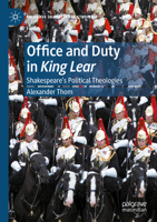 Office and Duty in King Lear: Shakespeare’s Political Theologies (Palgrave Shakespeare Studies) 303140159X Book Cover