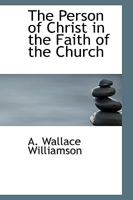 The Person of Christ in the Faith of the Church 053029592X Book Cover
