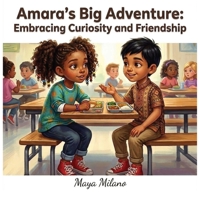 Amara's big adventure: Embracing curiosity and friendship B0H66Z8V2M Book Cover