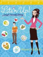 Lite'N Up!: Sassy Reminders to Take the Pounds Away 0977738353 Book Cover