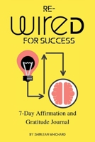 Rewired for Success B092LY537Y Book Cover