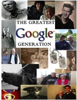 The Greatest Google Generation 1105630323 Book Cover