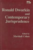 Ronald Dworkin and Contemporary Jurisprudence (Philosophy and Society) 0847671240 Book Cover