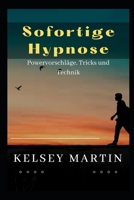 Sofortige Hypnose: Powervorschläge, Tricks und Technik B0F78BBVW5 Book Cover