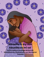 Abuelita is my sun/Abuelita es mi sol B0FBDK2X6Q Book Cover