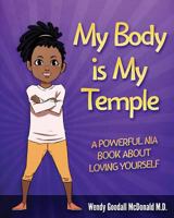 My Body is My Temple: A Powerful Nia Book About Loving Yourself 0999334107 Book Cover