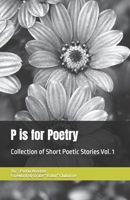 P is for Poetry: Collection of Short Poetic Stories Vol. 1 B0BW2SXF2Q Book Cover
