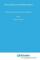 Exclusive Economic Zones: Exclusive Economic Zones: Resources, Opportunities and the Legal Regime: Exclusive Economic Zones (Advances in Underwater Technology, Ocean Science & Offshore Engineering) 0860107744 Book Cover