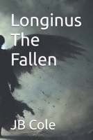 Longinus The Fallen (Echoes of the Fallen) B0F489KSCY Book Cover