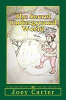 The Secret Underground World 1986724859 Book Cover