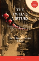 The Twelve Virtues: Success, Happiness, & Harmony the Hakka Way 1087849349 Book Cover