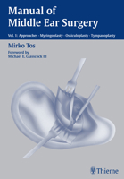 Manual of Middle Ear Surgery: Approaches, Myringoplasty, Ossiculoplasty and Tympanoplasty 3131127015 Book Cover