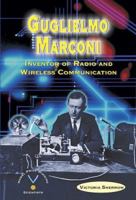 Guglielmo Marconi: Inventor of Radio and Wireless Communication 0766022803 Book Cover
