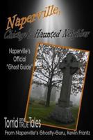 Naperville, Chicago's Haunted Neighbor 4th Edition 1723190837 Book Cover