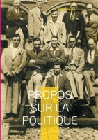 Propos sur la politique: Réflexions sur les fondements de la vie politique (French Edition) 2322551538 Book Cover