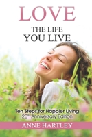 Love the Life you Live: Ten Steps for Happier Living B08XL7ZK9K Book Cover