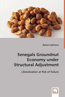 Senegals Groundnut Economy Under Structural Adjustment 3639056701 Book Cover