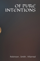 Of Pure Intentions: A Collection Of Short Stories, Poems 1792130678 Book Cover