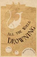 All the World Drowning 0996465200 Book Cover