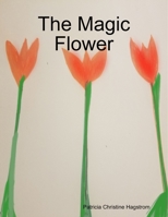 The Magic Flower 1678183806 Book Cover