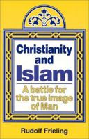 Christentum und Islam: Der Geisteskampf um dad Menschenbild 0903540185 Book Cover