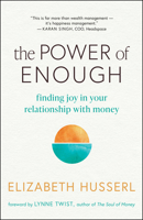 The Power of Enough: Practices for Finding Joy in Your Relationship with Money 1608689425 Book Cover