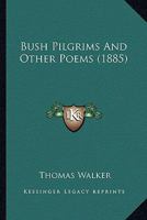 Bush Pilgrims And Other Poems (1885) 1104043793 Book Cover