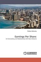 Earnings Per Share:: Its Forecasting and Relationship with Stock Returns 3838362756 Book Cover