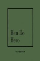 Hen Do Hero Notebook: Green wedding lined paperback jotter 1691649880 Book Cover