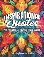 Inspirational Quotes Color & Be Inspired: For Women, Teens & Adults B0CLCF3ZLD Book Cover