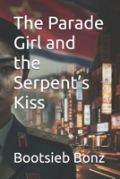 The Parade Girl and the Serpent’s Kiss B0FBL16JX3 Book Cover