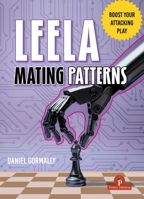 Leela Mating Patterns: Boost Your Attacking Play! 9493435369 Book Cover