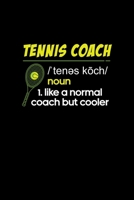 Tennis Coach Noun 1. Like A Normal Coach But Cooler: Tennis Notebook Log & Journal for logging scores, stats, and records! 1686685025 Book Cover