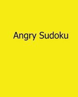 Angry Sudoku: Easy to Read, Large Grid Sudoku Puzzles 1482534193 Book Cover
