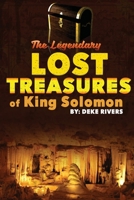 The Legendary Lost Treasures of King Solomon 1950771652 Book Cover