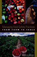 Managing Food Safety Practices from Farm to Table: Workshop Summary 0309131669 Book Cover