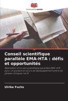 Conseil scientifique parallèle EMA-HTA: défis et opportunités (French Edition) 6209811310 Book Cover