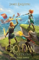 Croí Dàn - Heart of Destiny: Dàn Cycle Three (Destiny Cycle) B0FJGWY1YZ Book Cover