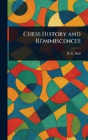 Chess History and Reminiscences 1022976028 Book Cover