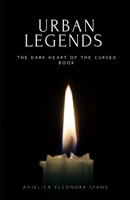 Urban Legends: The dark heart of the cursed book B0CK3H52DH Book Cover