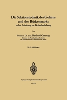 Die Sektionstechnik des Gehirns und des Rückenmarks: nebst Anleitung zur Befunderhebung 3662239698 Book Cover
