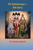Sri Dattatreyar: Adi Guru 9334278498 Book Cover